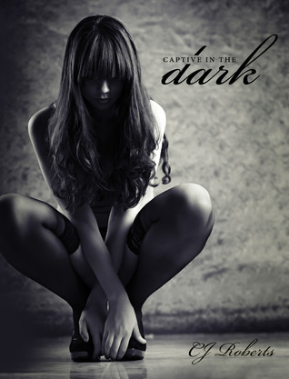 Captive in the Dark by CJ Roberts