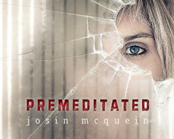 Premeditated by Josin L. McQuein