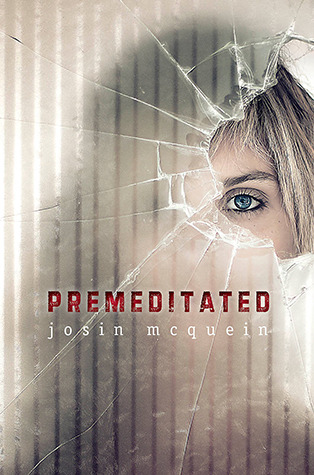 Premeditated by Josin McQuein