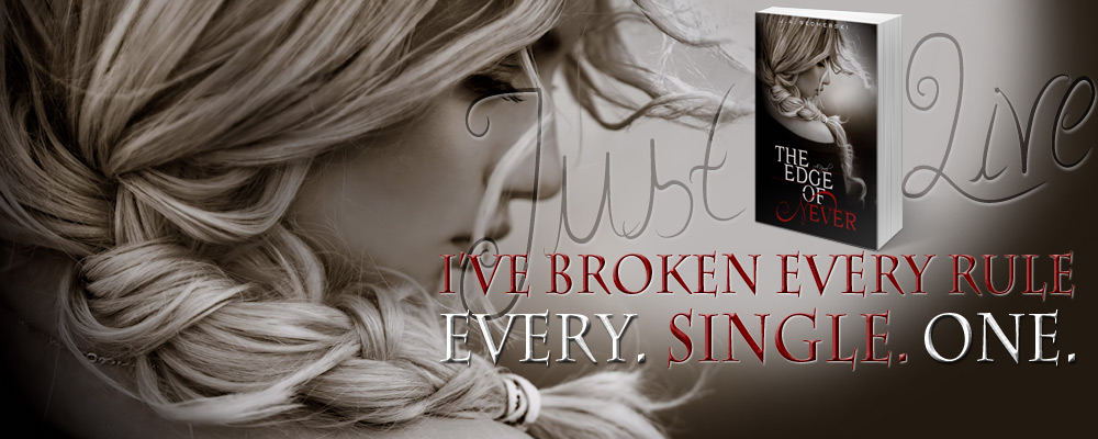 The Edge of Never by J.A. Redmerski - I've broken every single rule