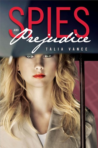 Spies and Prejudice by Talia Vance