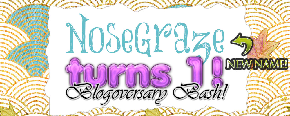 Nose Graze Turns 1 - Blogoversary