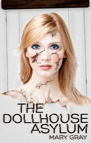The Dollhouse Asylum by Mary Gray