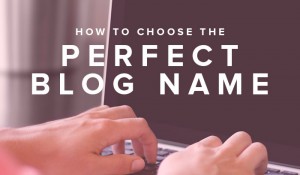How to choose the perfect blog name
