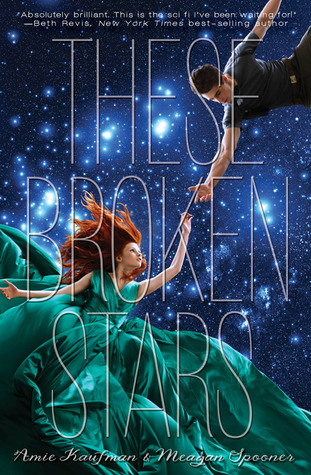 These Broken Stars by Amie Kaufman and Meagan Spooner