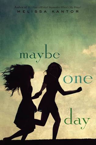 Maybe One Day by Melissa Kantor