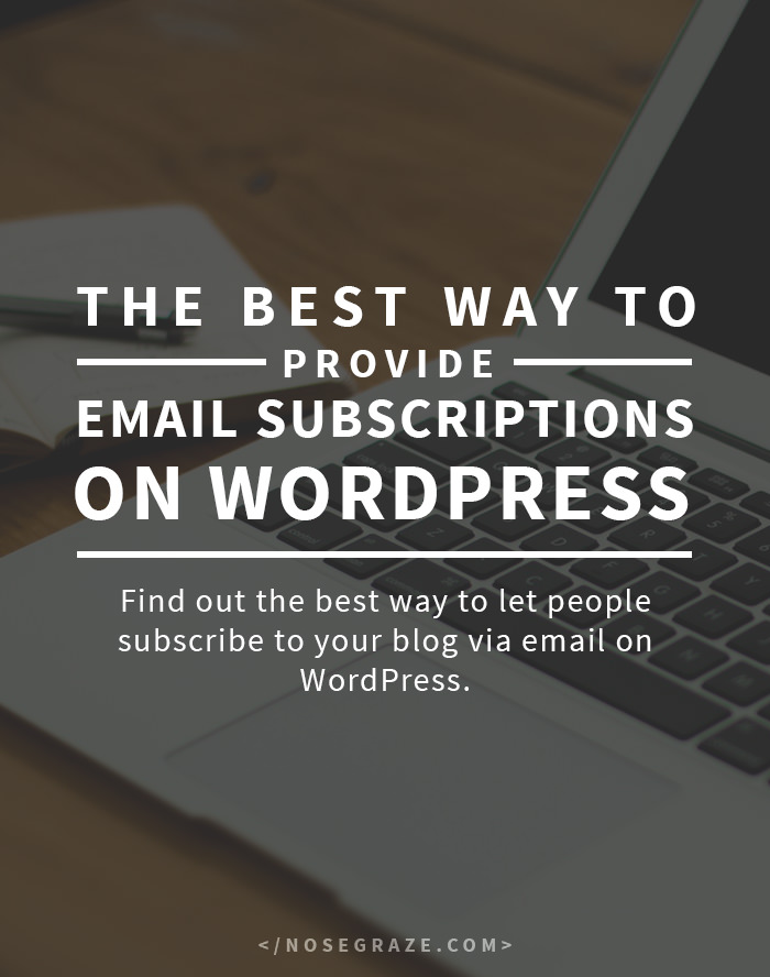 The best way to provide email subscriptions on WordPress