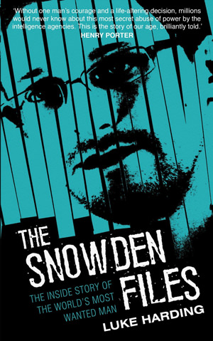 The Snowden Files: The Inside Story of the World's Most Wanted Man by Luke Harding