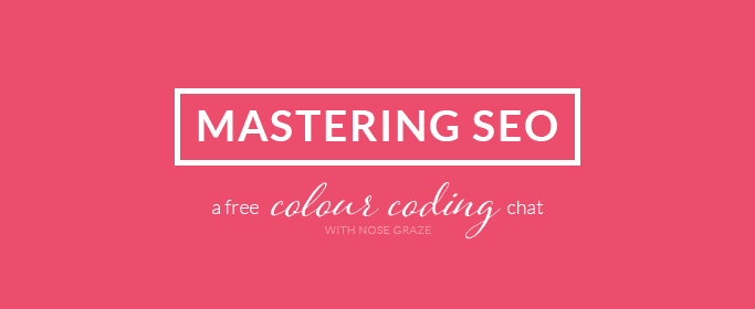 Mastering SEO - A free Colour Coding chat with Nose Graze