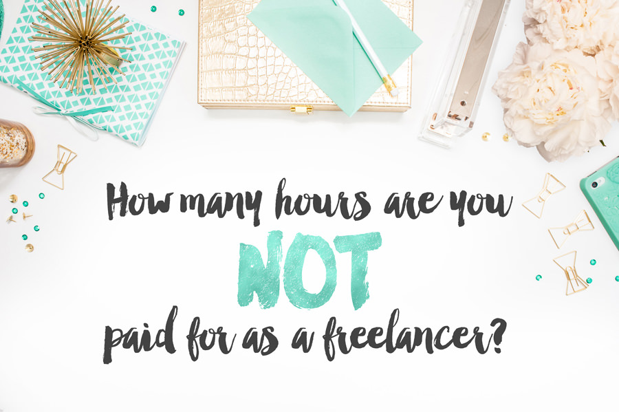 How many hours are you NOT paid for as a freelancer?