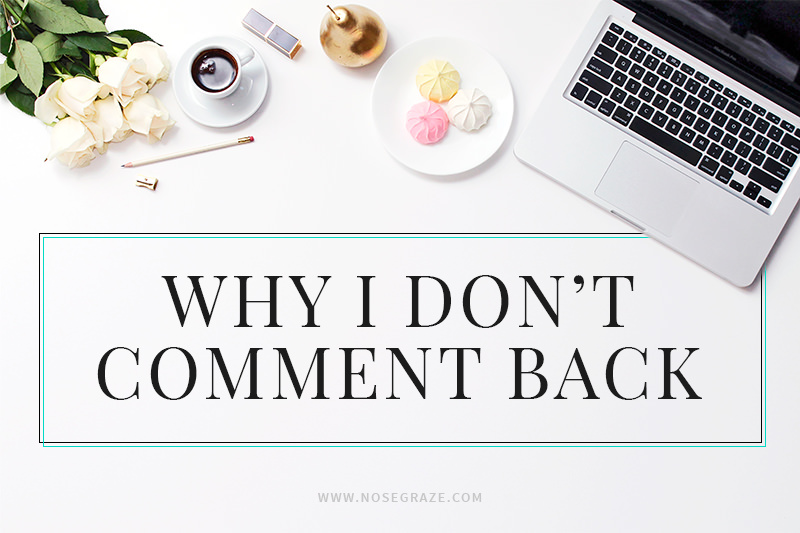 Why I don't comment back