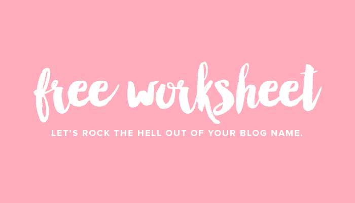 Free worksheet - let's rock the hell out of your blog name