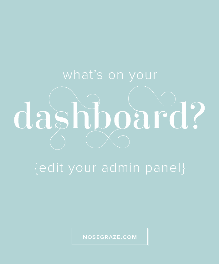 What's on your dashboard? Customize your WordPress admin panel.
