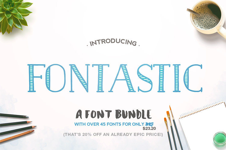 The Fontastic Font Bundle - only $23.20 for 45+ premium fonts!