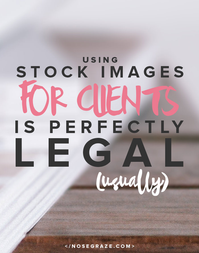 Using stock images for client projects is perfectly legal (usually!)
