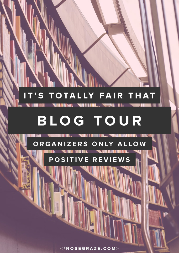 It's totally fair that blog tour organizers only allow positive reviews