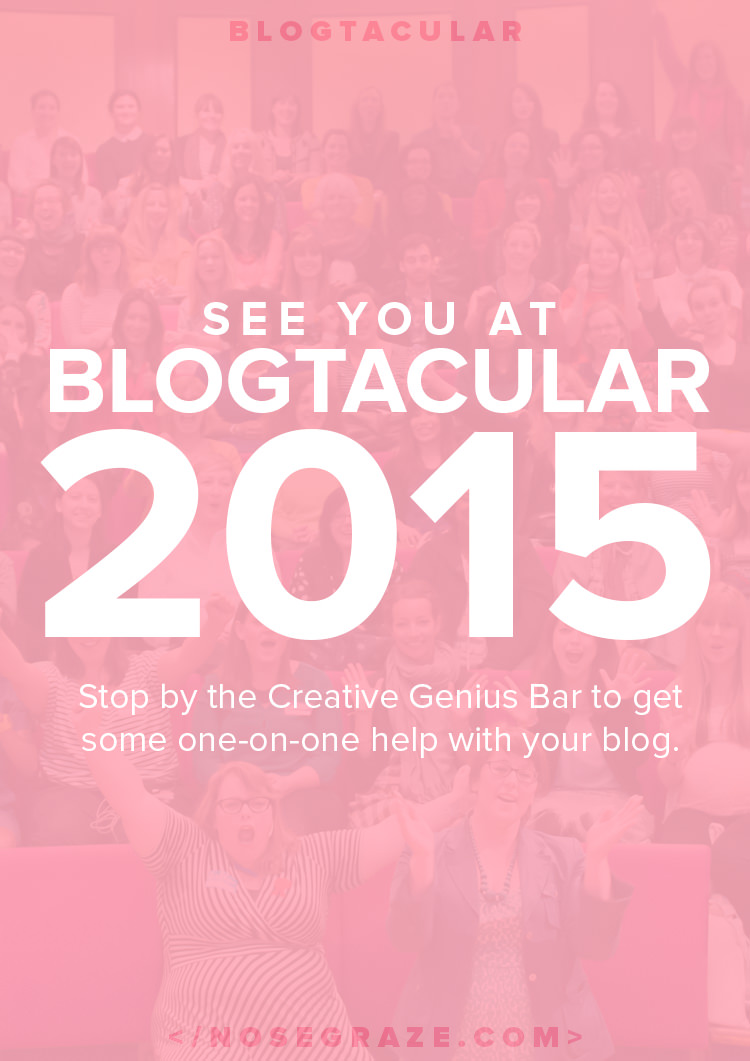 See you at Blogtacular 2015. Stop by the Creative Genius Bar to get some one-on-one help with your blog.
