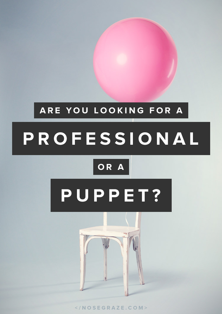 Are you looking for a professional or a puppet for your next project?