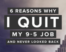 6 Reasons Why I Quit My 9-5 Job & Never Looked Back