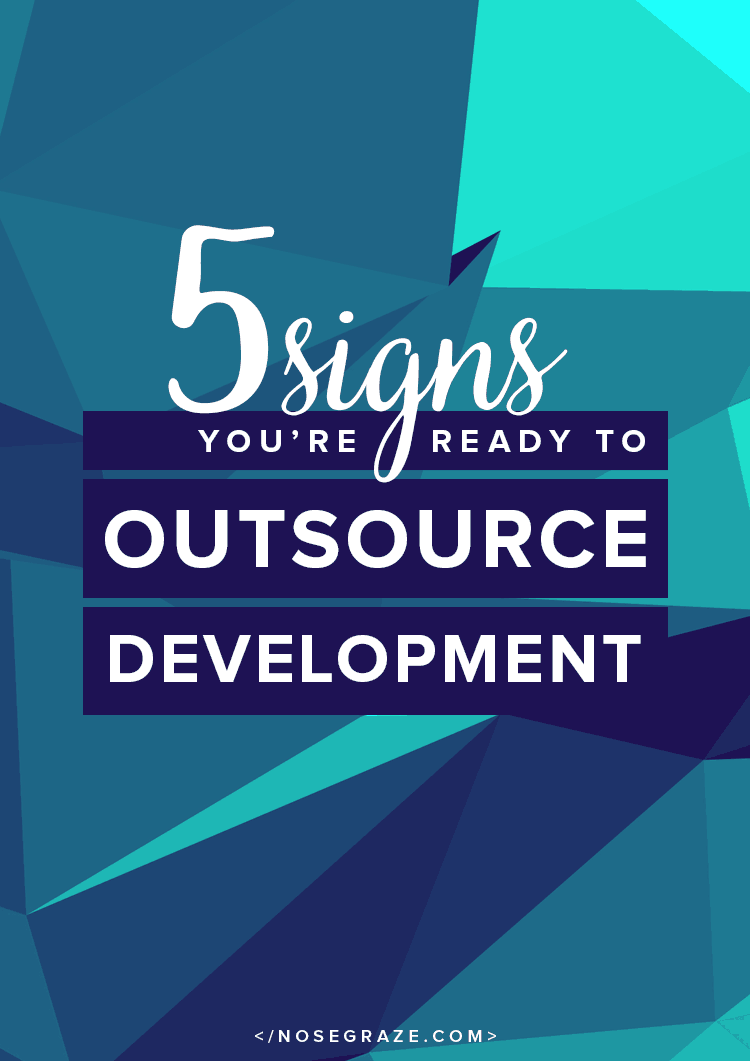5 signs you're ready to outsource development