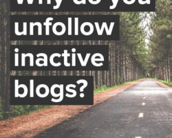 Why Do You Unfollow Inactive Blogs?