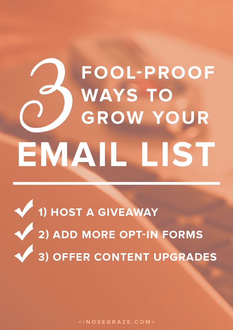 3 fool-proof ways to grow your email list: host a giveaway, add more opt-in forms, and offer content upgrades.