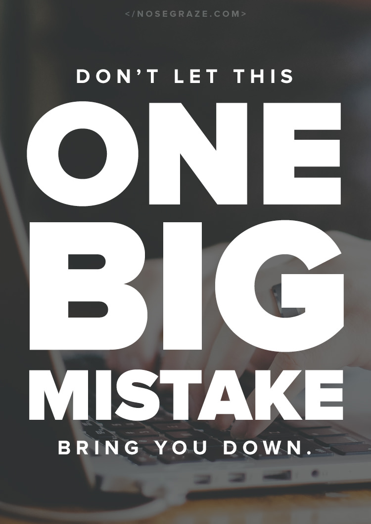 Don't let this one big mistake bring you down!