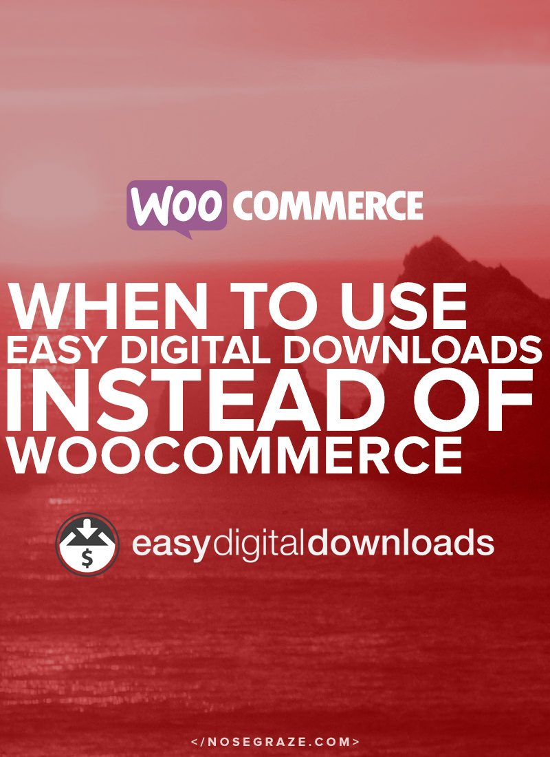 When to use Easy Digital Downloads instead of WooCommerce