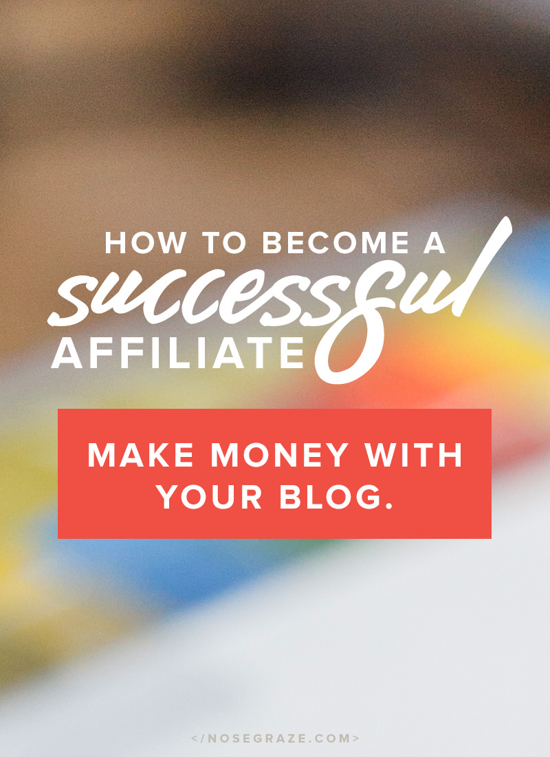 How to become a successful affiliate and make money with your blog.