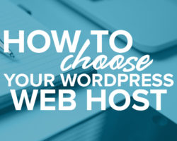 How to Choose Your WordPress Web Host