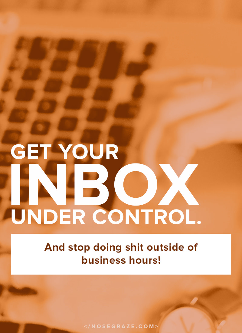 Get your inbox under control and stop doing shit outside of business hours!