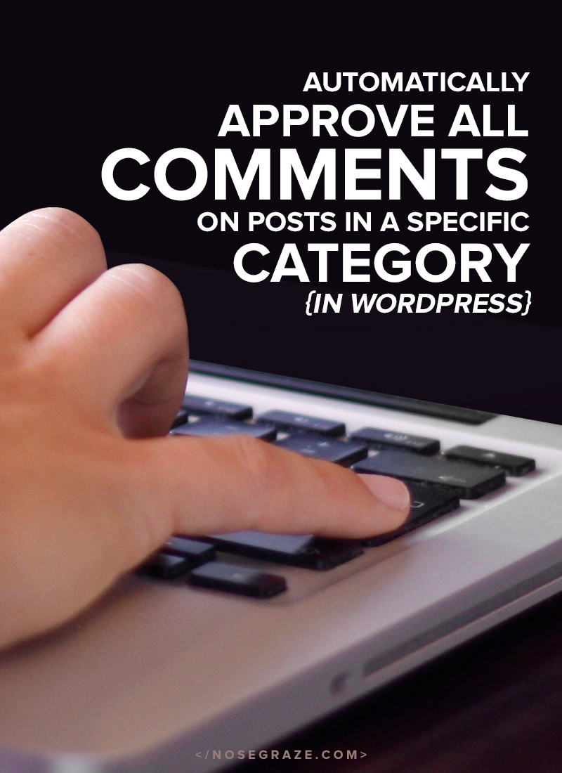 Coding tutorial: How to automatically approve all comments made on posts in a specific category.