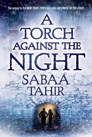 A Torch Against the Night by Sabaa Tahir