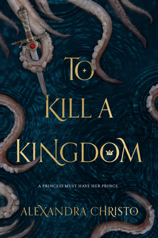 To Kill a Kingdom by Alexandra Christo